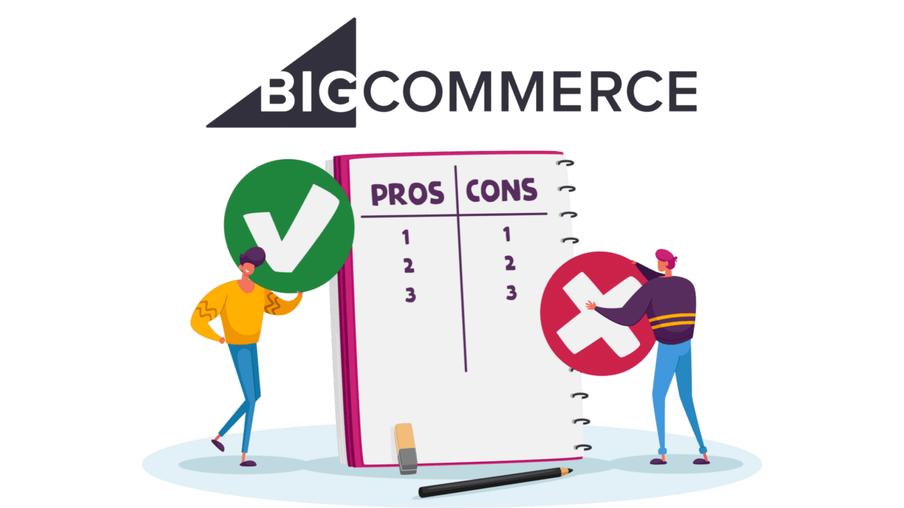 The Pros and Cons of Using BigCommerce